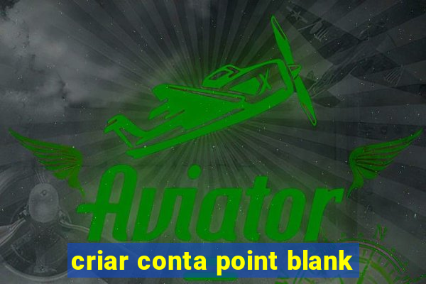 criar conta point blank